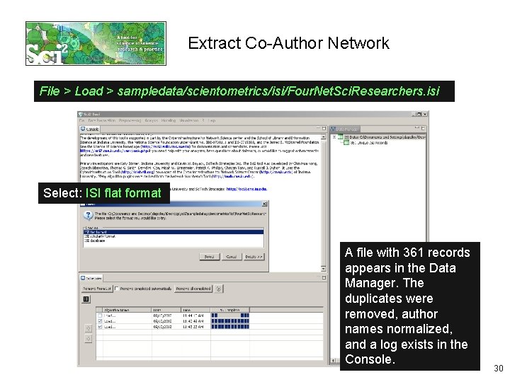 Extract Co-Author Network File > Load > sampledata/scientometrics/isi/Four. Net. Sci. Researchers. isi Select: ISI