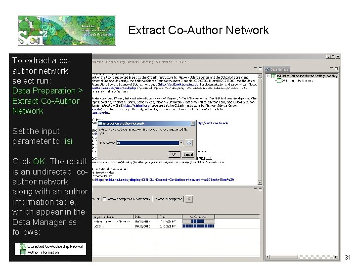 Extract Co-Author Network To extract a coauthor network select run: Data Preparation > Extract