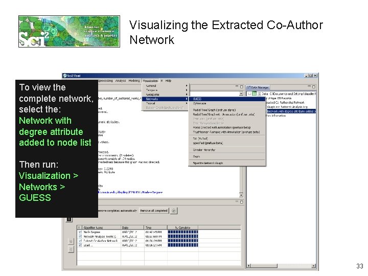 Visualizing the Extracted Co-Author Network To view the complete network, select the: Network with