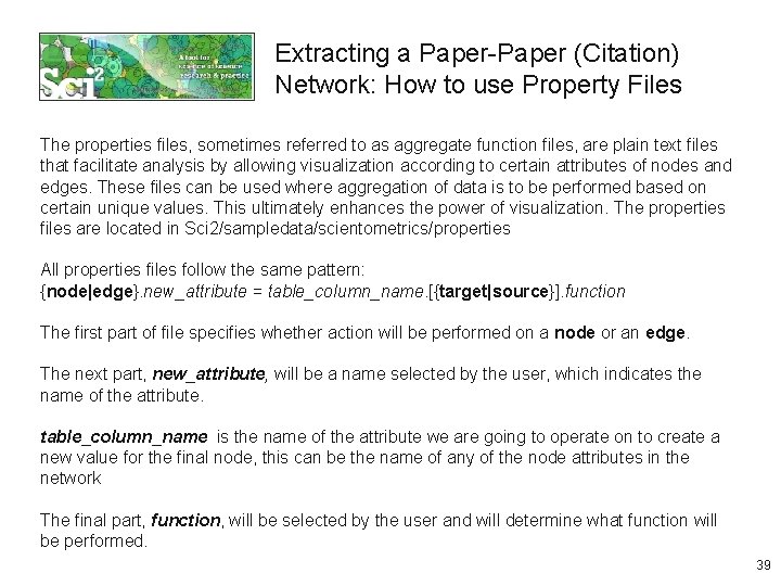 Extracting a Paper-Paper (Citation) Network: How to use Property Files The properties files, sometimes