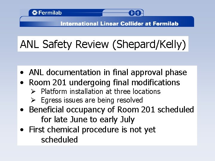 ANL Safety Review (Shepard/Kelly) • ANL documentation in final approval phase • Room 201