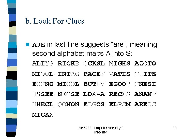 b. Look For Clues n AJE in last line suggests “are”, meaning second alphabet