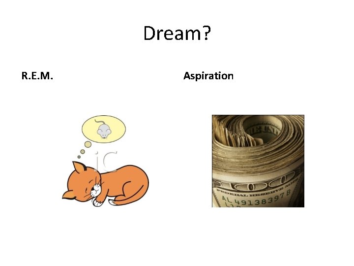 Dream? R. E. M. Aspiration 
