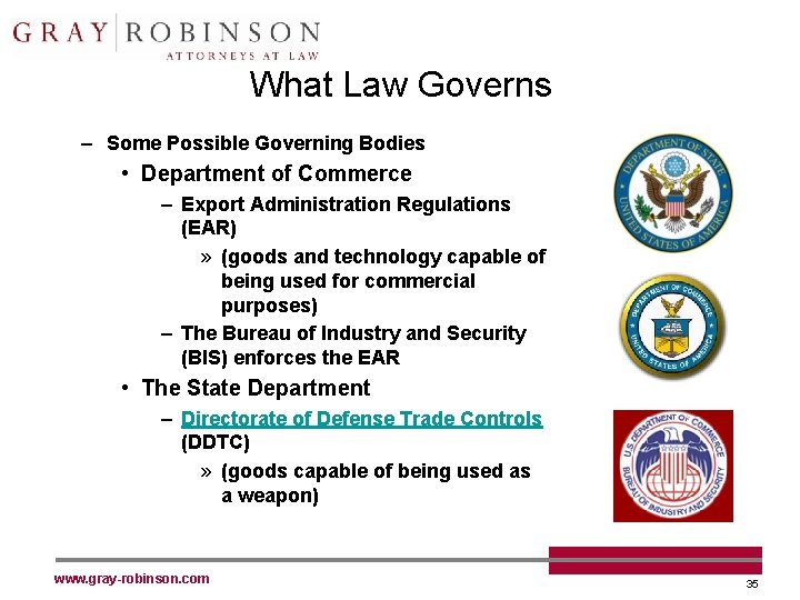 What Law Governs – Some Possible Governing Bodies • Department of Commerce – Export