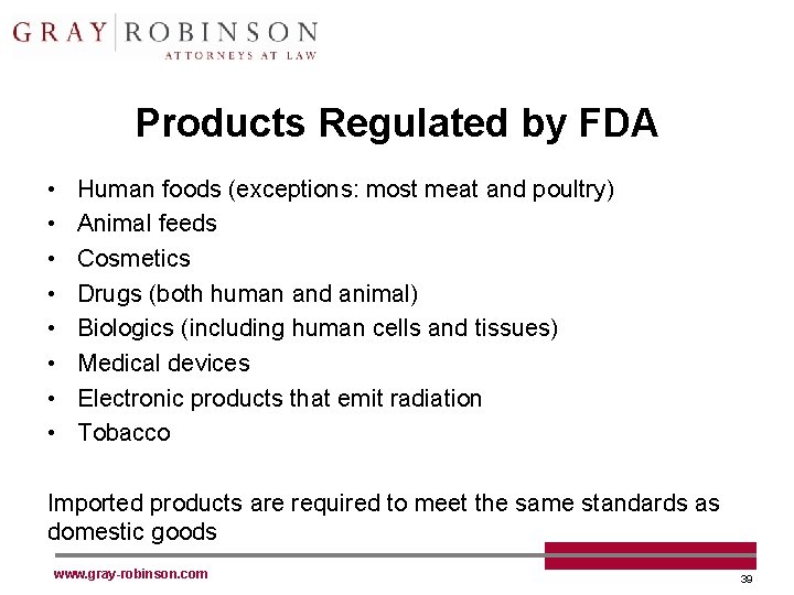 Products Regulated by FDA • • Human foods (exceptions: most meat and poultry) Animal