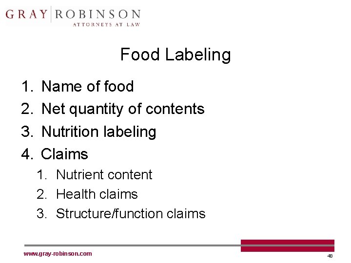 Food Labeling 1. 2. 3. 4. Name of food Net quantity of contents Nutrition