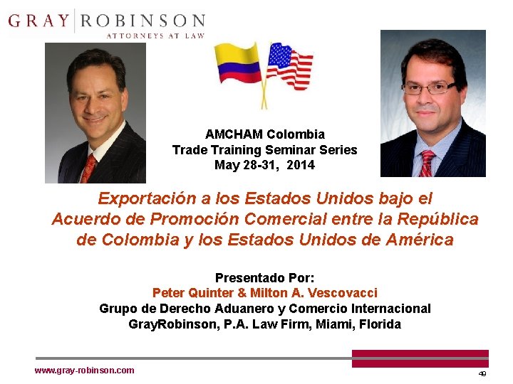 AMCHAM Colombia Trade Training Seminar Series May 28 -31, 2014 Exportación a los Estados