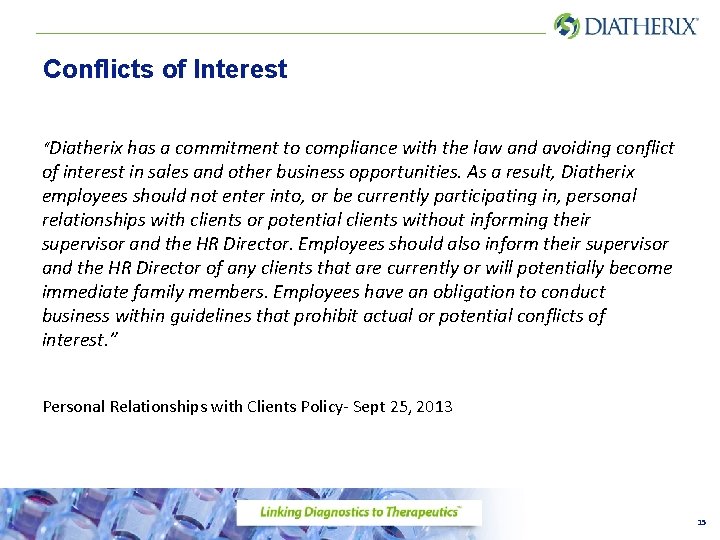 Conflicts of Interest “Diatherix has a commitment to compliance with the law and avoiding