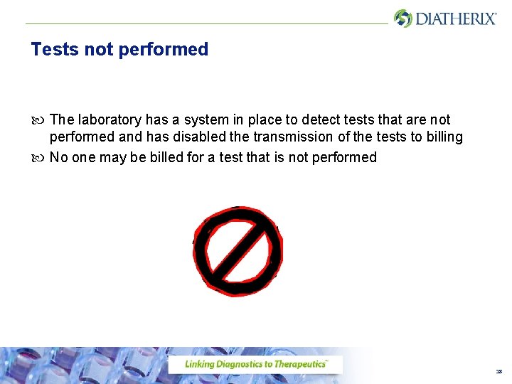 Tests not performed The laboratory has a system in place to detect tests that