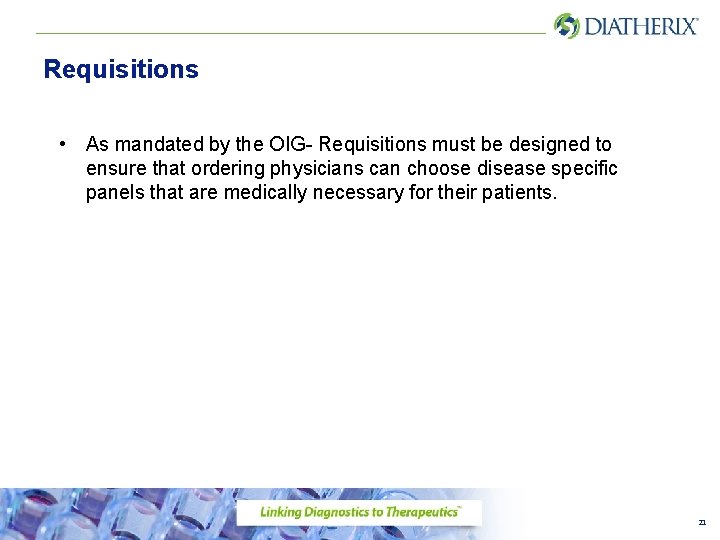 Requisitions • As mandated by the OIG- Requisitions must be designed to ensure that