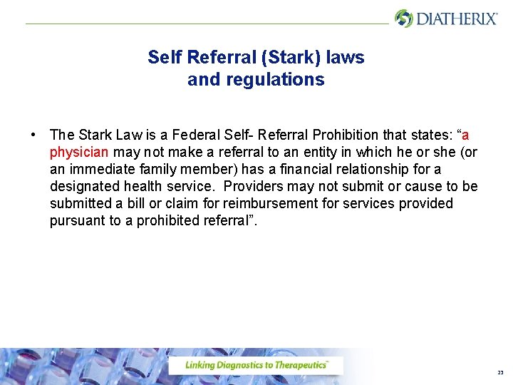 Self Referral (Stark) laws and regulations • The Stark Law is a Federal Self-