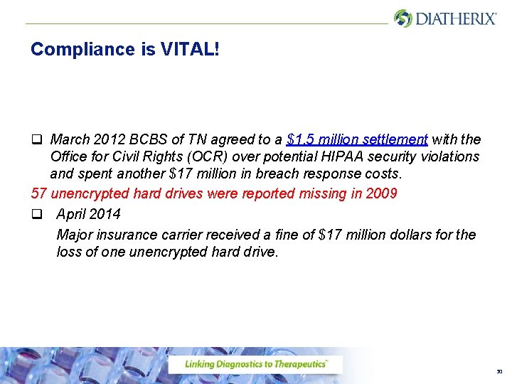 Compliance is VITAL! q March 2012 BCBS of TN agreed to a $1. 5