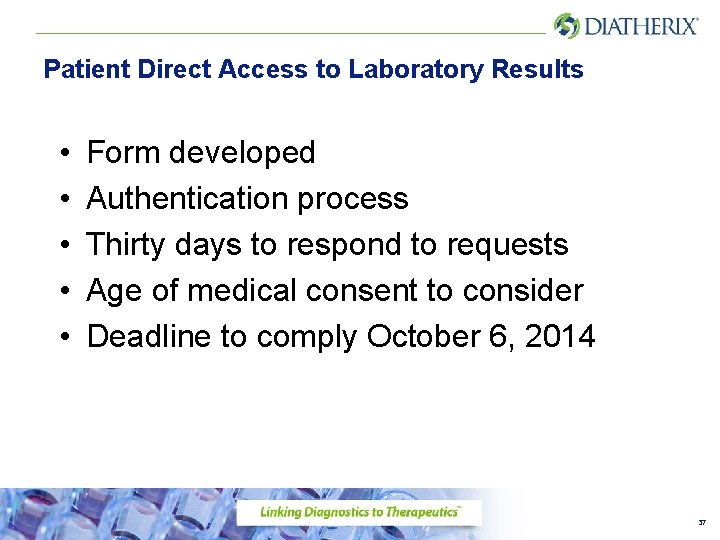Patient Direct Access to Laboratory Results • • • Form developed Authentication process Thirty