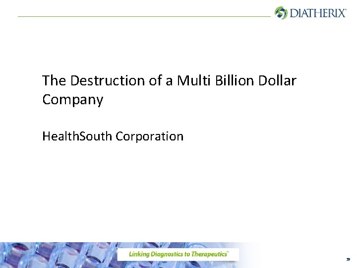 The Destruction of a Multi Billion Dollar Company Health. South Corporation 39 