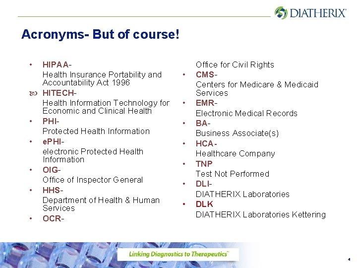 Acronyms- But of course! • HIPAAHealth Insurance Portability and Accountability Act 1996 HITECHHealth Information