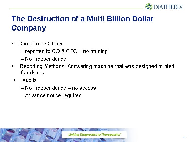 The Destruction of a Multi Billion Dollar Company • Compliance Officer – reported to