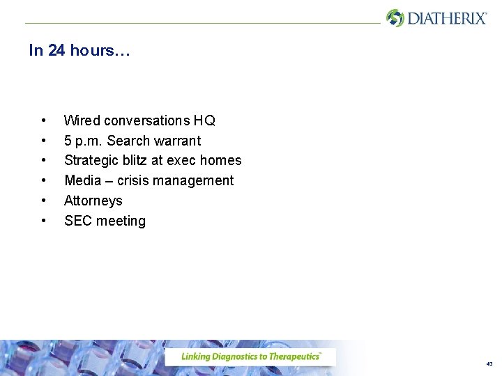 In 24 hours… • • • Wired conversations HQ 5 p. m. Search warrant