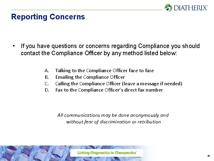 Reporting Concerns • If you have questions or concerns regarding Compliance you should contact