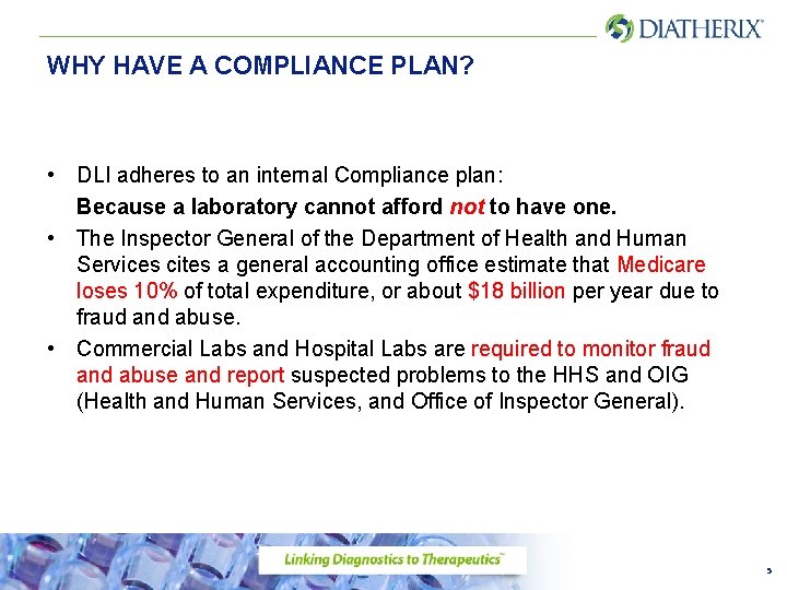 WHY HAVE A COMPLIANCE PLAN? • DLI adheres to an internal Compliance plan: Because