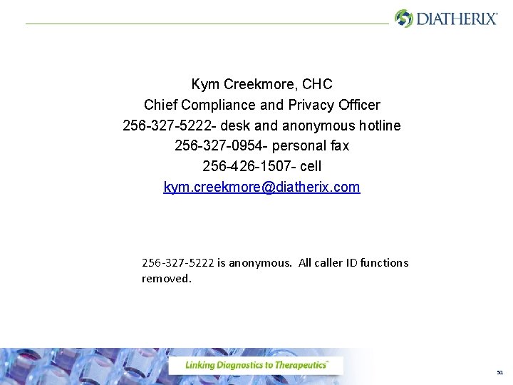 Kym Creekmore, CHC Chief Compliance and Privacy Officer 256 -327 -5222 - desk and