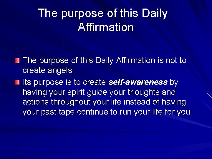 The purpose of this Daily Affirmation is not to create angels. Its purpose is