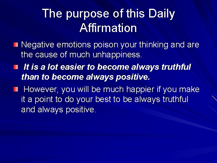 The purpose of this Daily Affirmation Negative emotions poison your thinking and are the