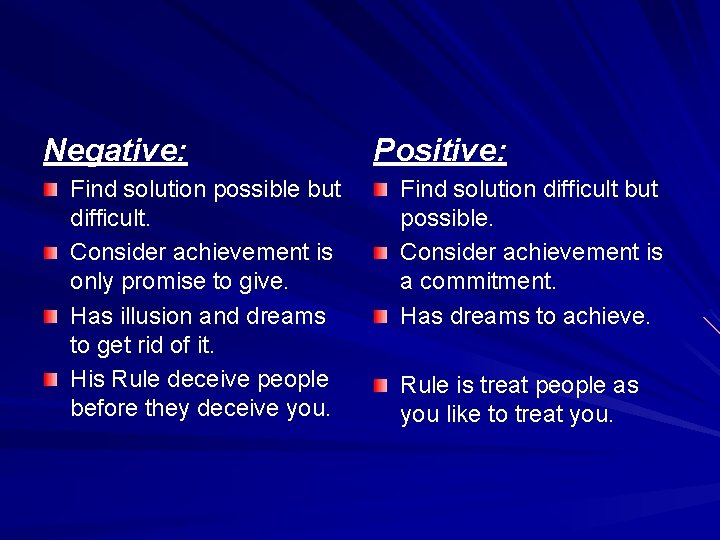 Negative: Find solution possible but difficult. Consider achievement is only promise to give. Has