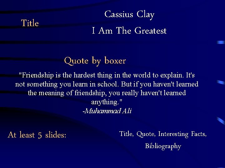 Cassius Clay I Am The Greatest Title Quote by boxer "Friendship is the hardest