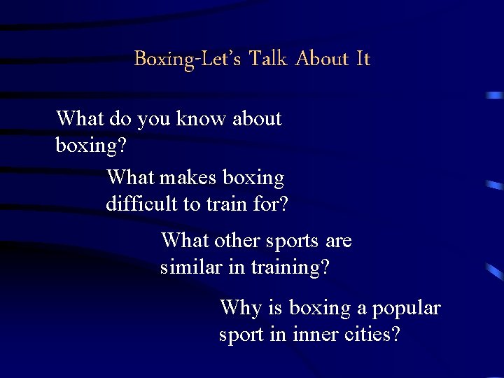 Boxing-Let’s Talk About It What do you know about boxing? What makes boxing difficult