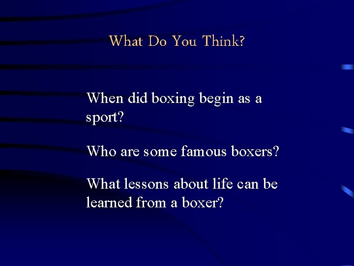 What Do You Think? When did boxing begin as a sport? Who are some