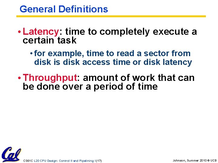 General Definitions • Latency: time to completely execute a certain task • for example,