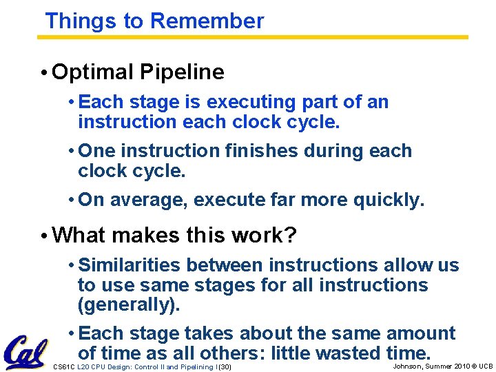 Things to Remember • Optimal Pipeline • Each stage is executing part of an