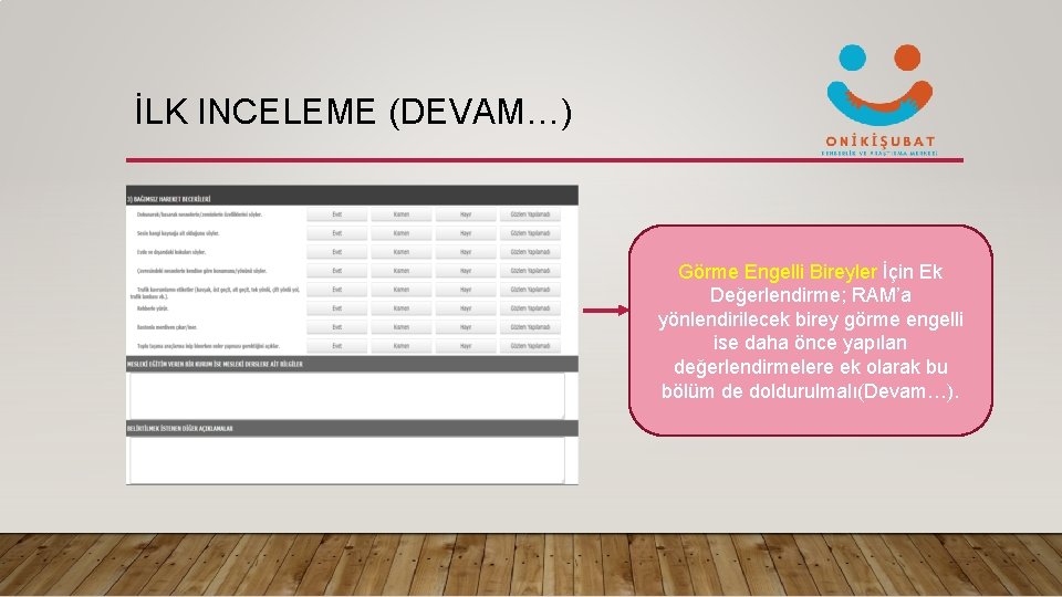 İLK INCELEME (DEVAM…) Görme Engelli Bireyler İçin Ek Değerlendirme; RAM’a yönlendirilecek birey görme engelli