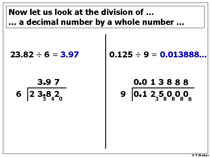 Now let us look at the division of … … a decimal number by