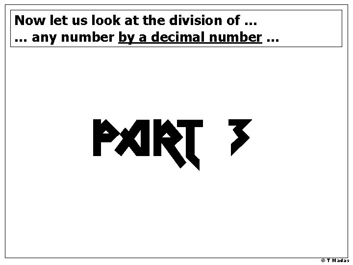 Now let us look at the division of … … any number by a