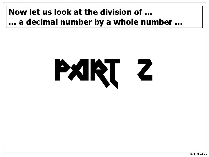 Now let us look at the division of … … a decimal number by