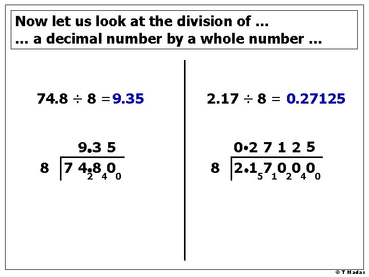 Now let us look at the division of … … a decimal number by