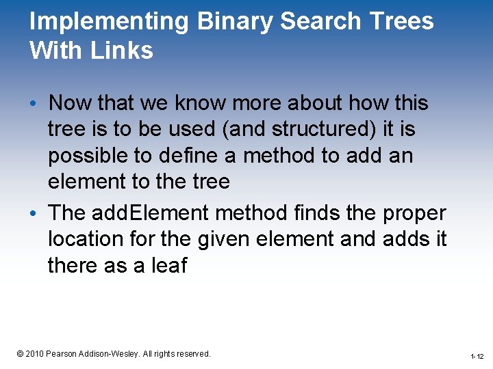 Implementing Binary Search Trees With Links • Now that we know more about how
