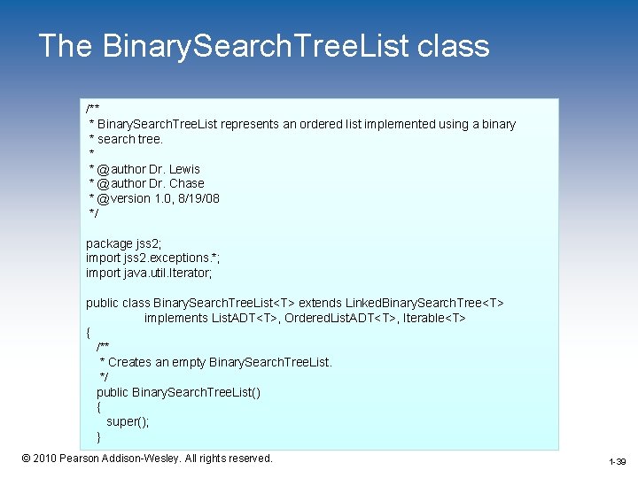 The Binary. Search. Tree. List class /** * Binary. Search. Tree. List represents an