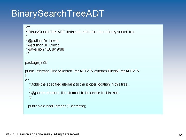 Binary. Search. Tree. ADT /** * Binary. Search. Tree. ADT defines the interface to