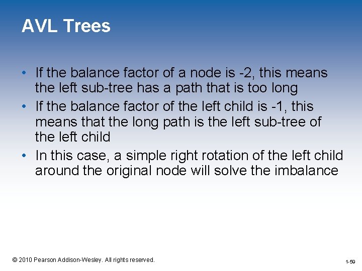 AVL Trees • If the balance factor of a node is -2, this means