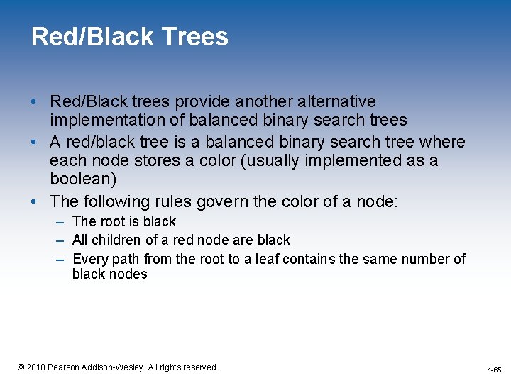 Red/Black Trees • Red/Black trees provide another alternative implementation of balanced binary search trees