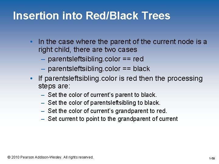 Insertion into Red/Black Trees • In the case where the parent of the current