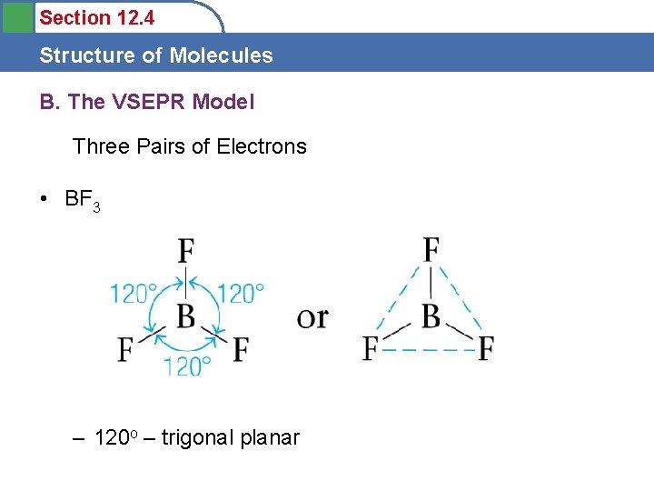 Section 12. 4 Structure of Molecules B. The VSEPR Model Three Pairs of Electrons