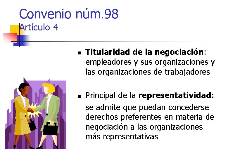 Convenio núm. 98 Artículo 4 n n Titularidad de la negociación: empleadores y sus