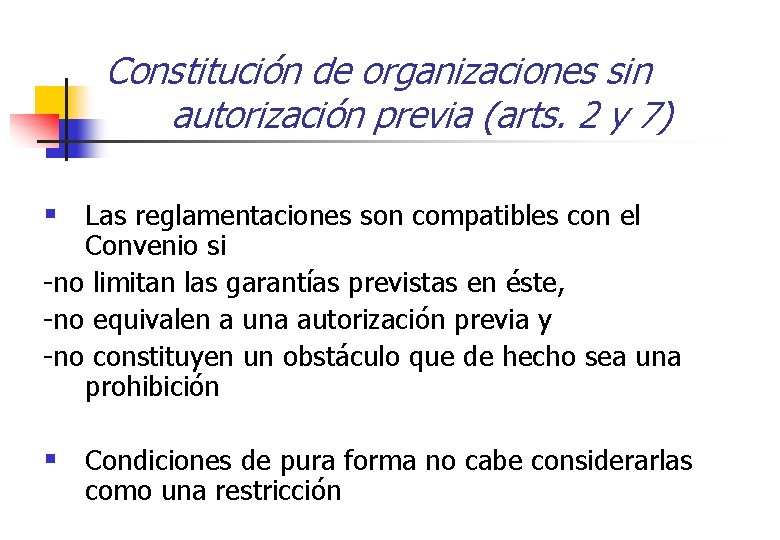 Constitución de organizaciones sin autorización previa (arts. 2 y 7) § Las reglamentaciones son
