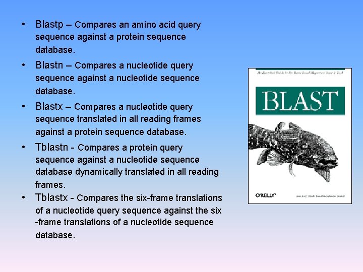  • Blastp – Compares an amino acid query sequence against a protein sequence