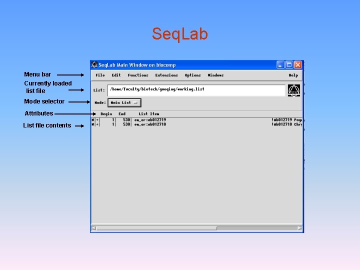 Seq. Lab Menu bar Currently loaded list file Mode selector Attributes List file contents
