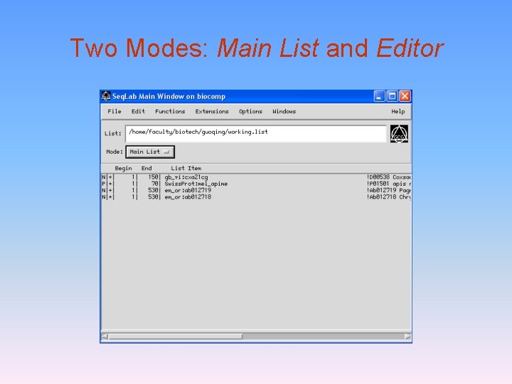 Two Modes: Main List and Editor 
