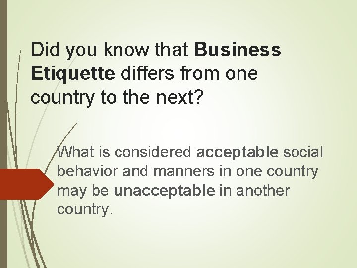 Did you know that Business Etiquette differs from one country to the next? What